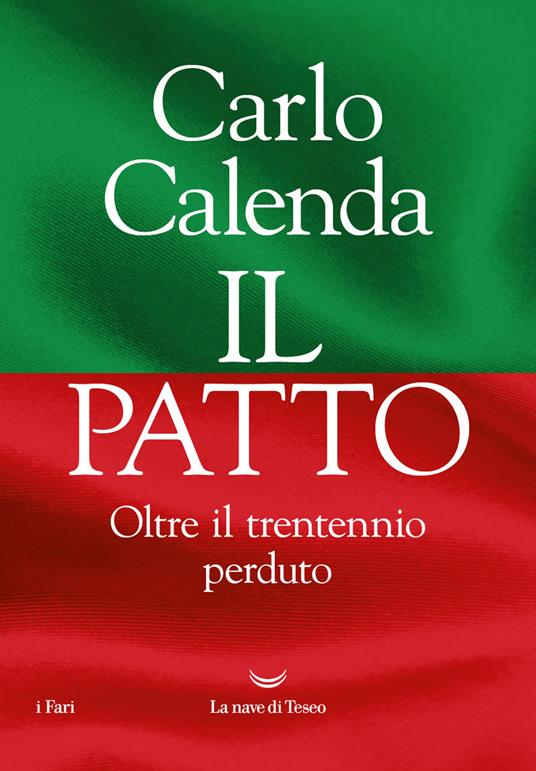 Carlo Calenda Il patto. Oltre il trentennio perduto